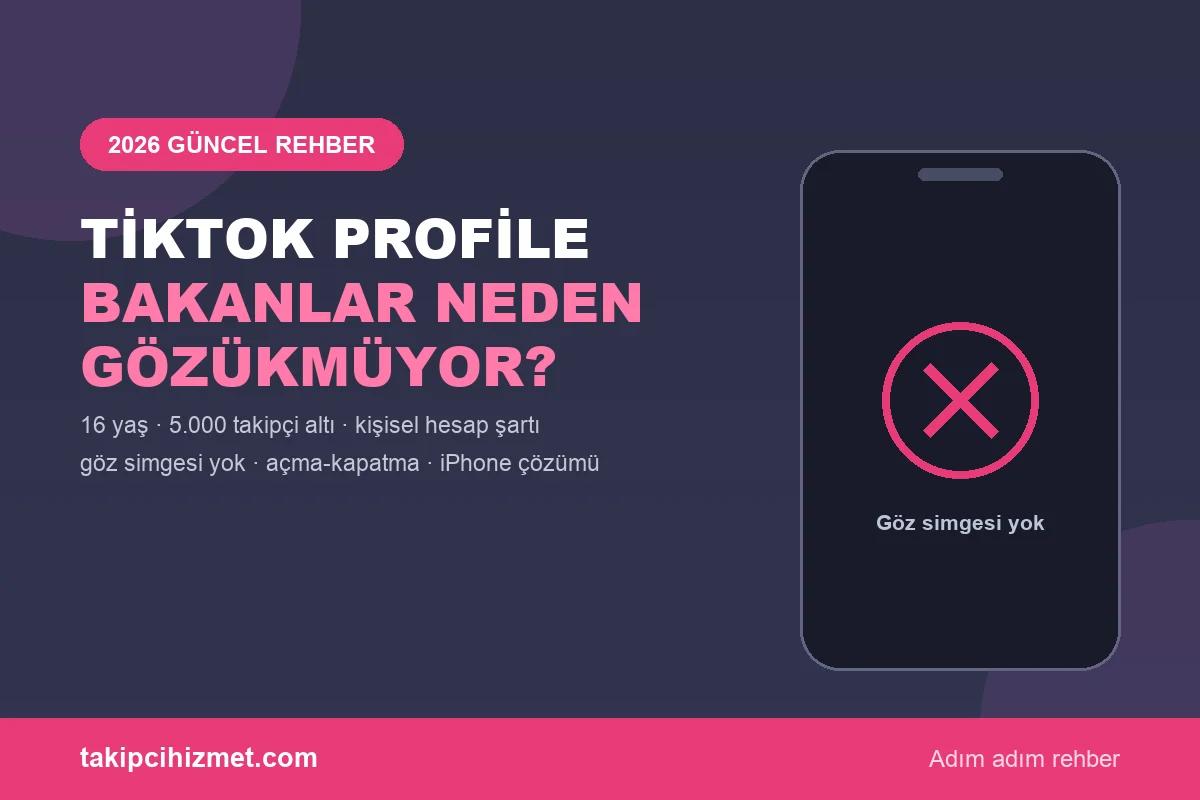 TikTok Profile Bakanlar Neden Gözükmüyor