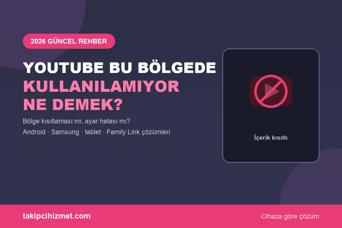 YouTube Bu Bölgede Kullanılamıyor Ne Demek?