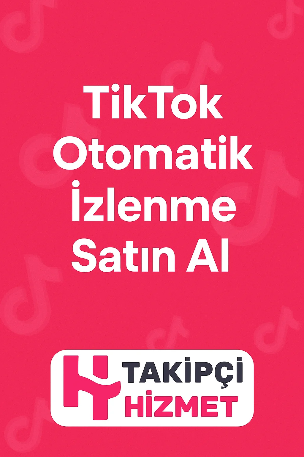 tiktok otomatik izlenme satın alma hizmeti