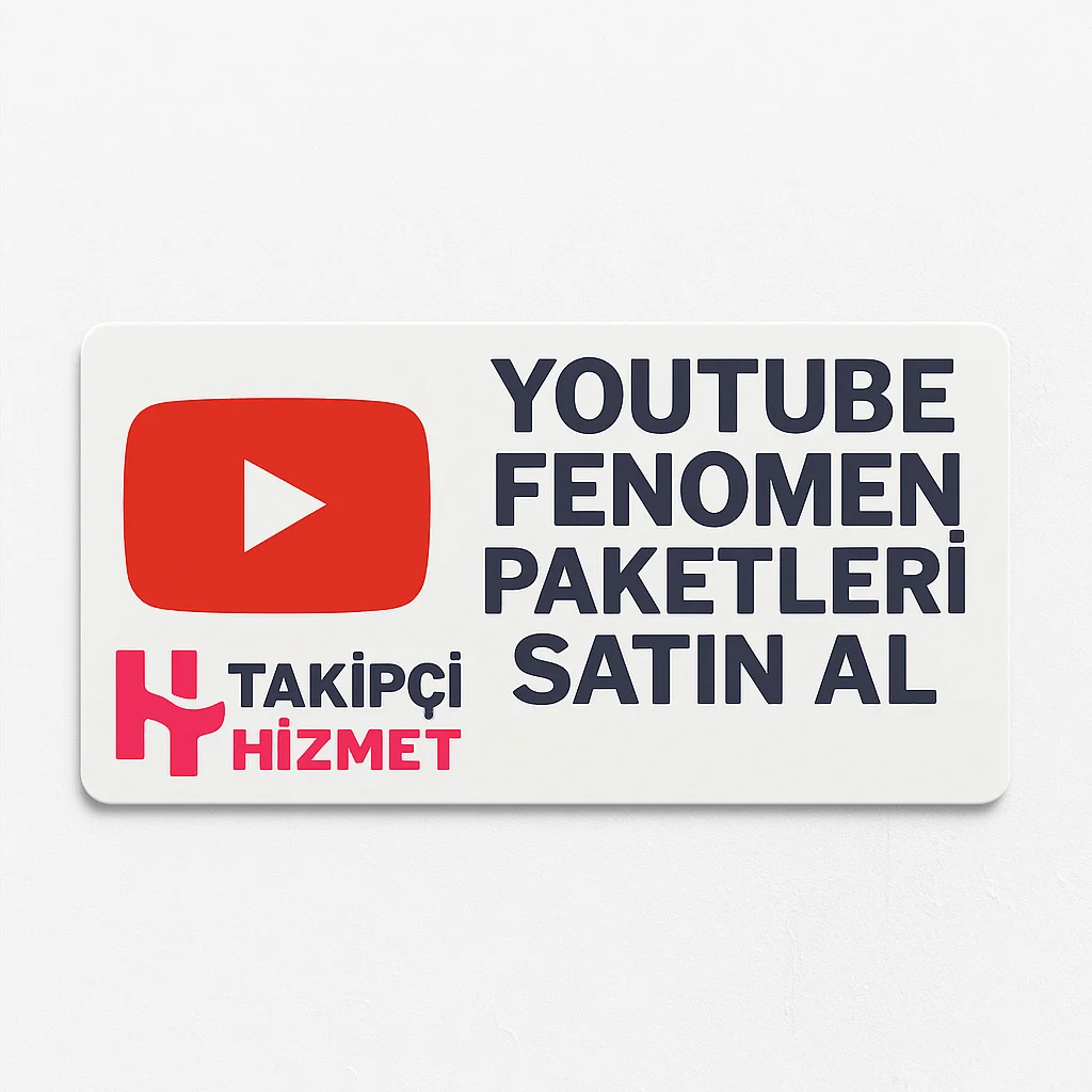 youtube fenomen paketleri satın alma hizmeti