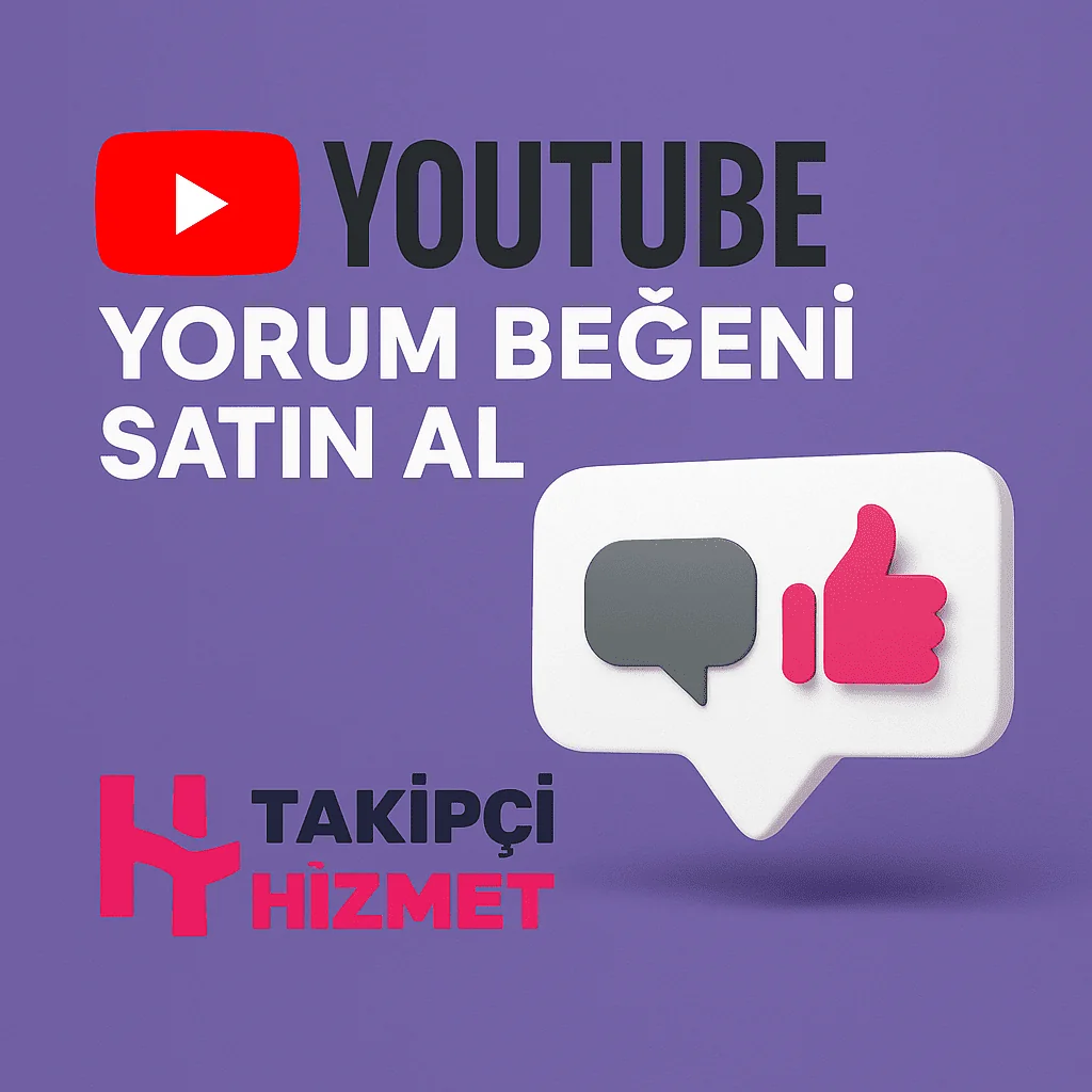youtube yorum begeni satın alma hizmeti