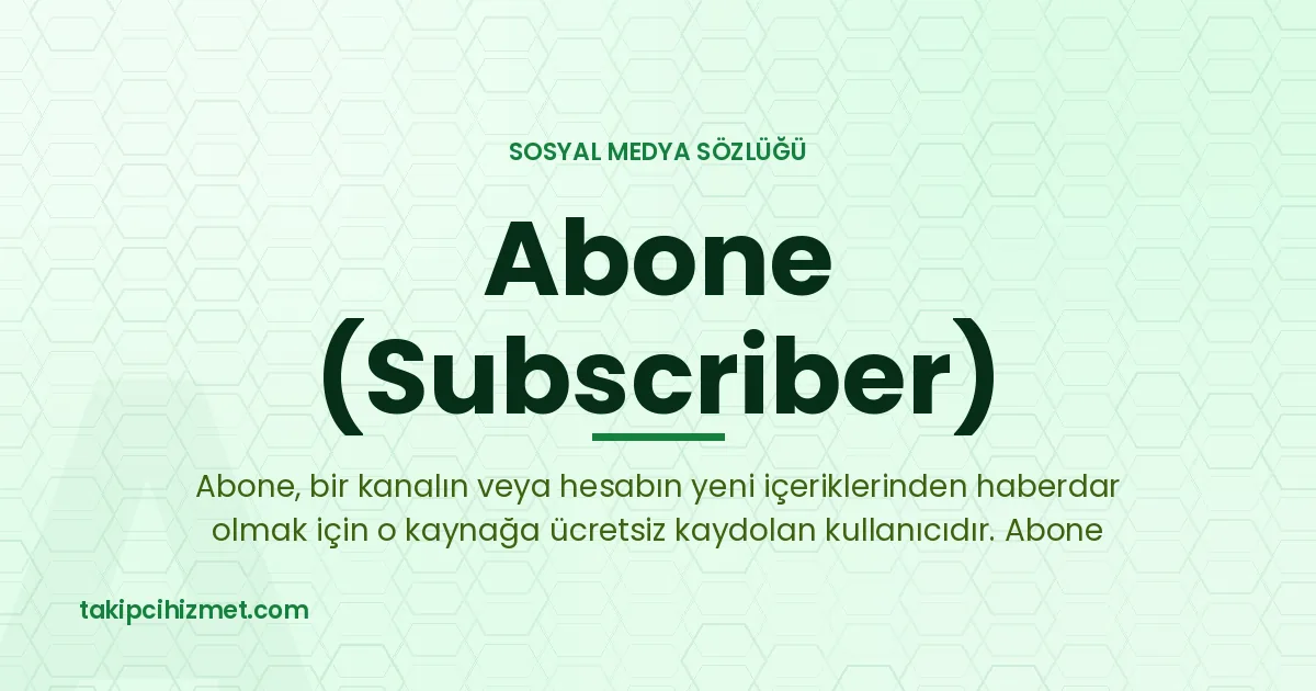 Abone (Subscriber) — sosyal medya sözlüğü