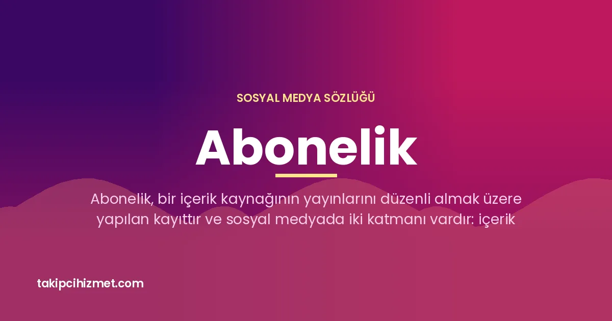 Abonelik — sosyal medya sözlüğü