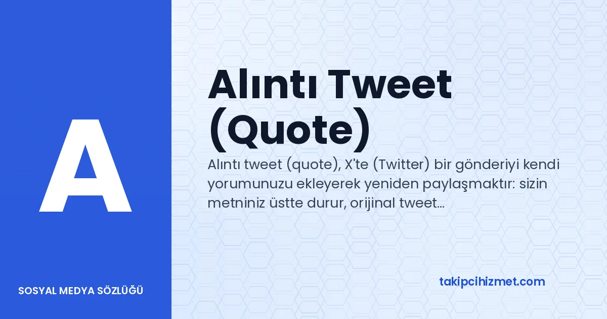 Alıntı Tweet (Quote) — sosyal medya sözlüğü