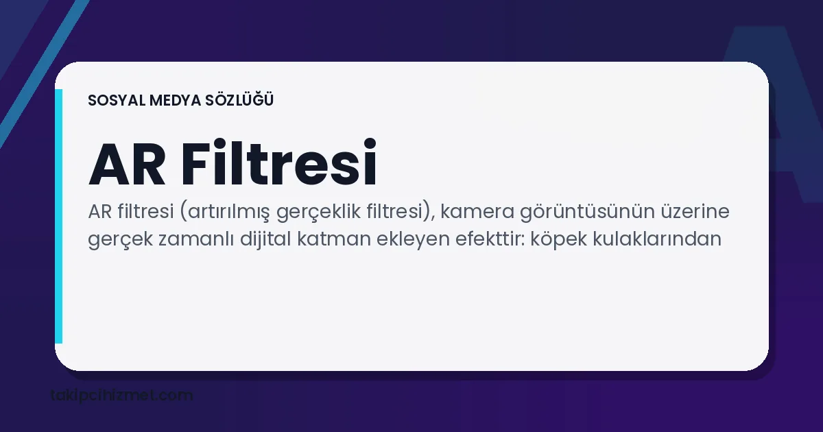 AR Filtresi — sosyal medya sözlüğü