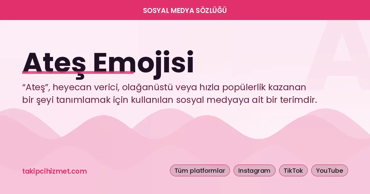 Ateş Emojisi — sosyal medya sözlüğü