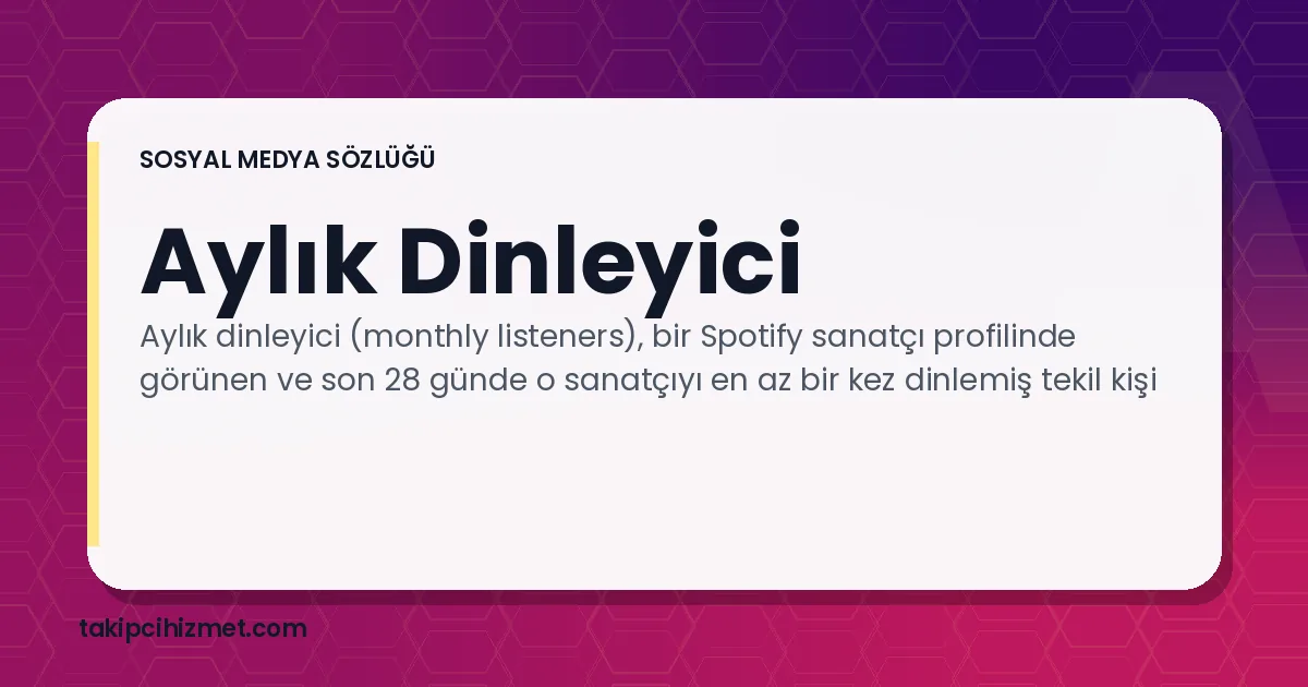 Aylık Dinleyici — sosyal medya sözlüğü