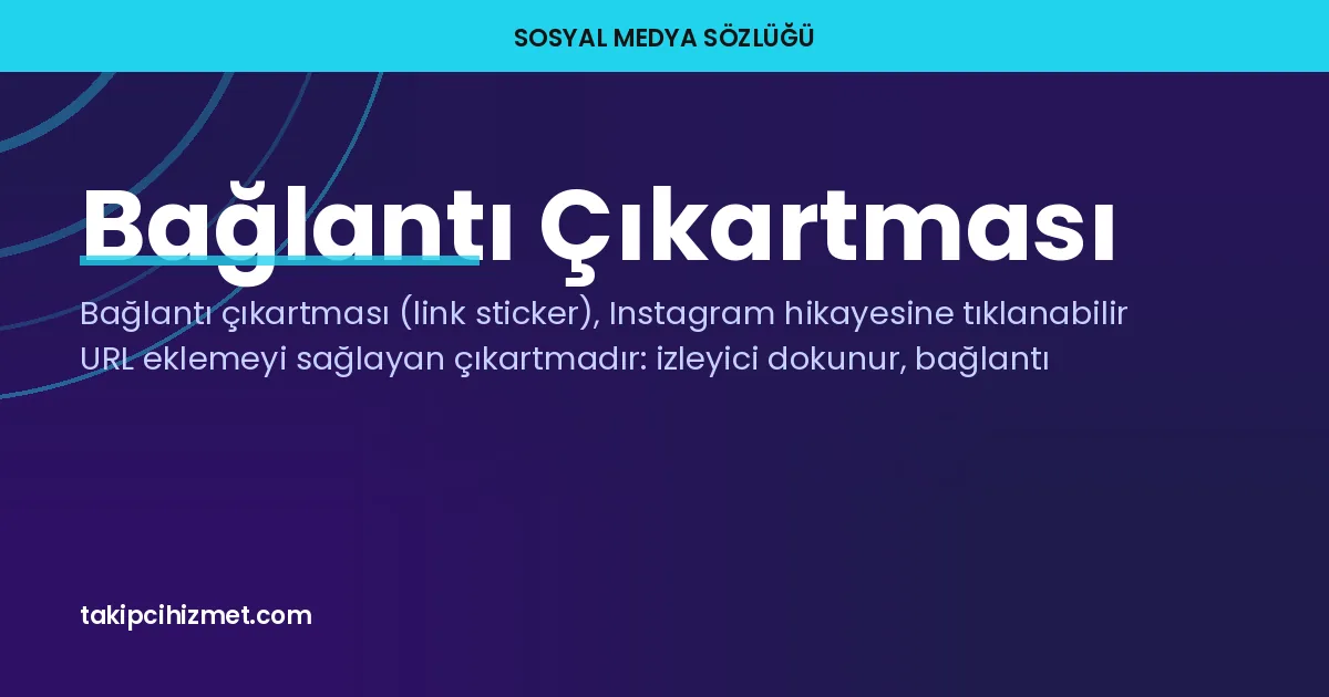 Bağlantı Çıkartması — sosyal medya sözlüğü