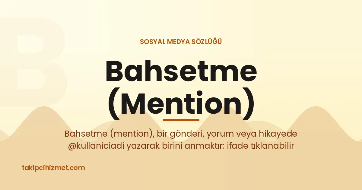 Bahsetme (Mention) — sosyal medya sözlüğü