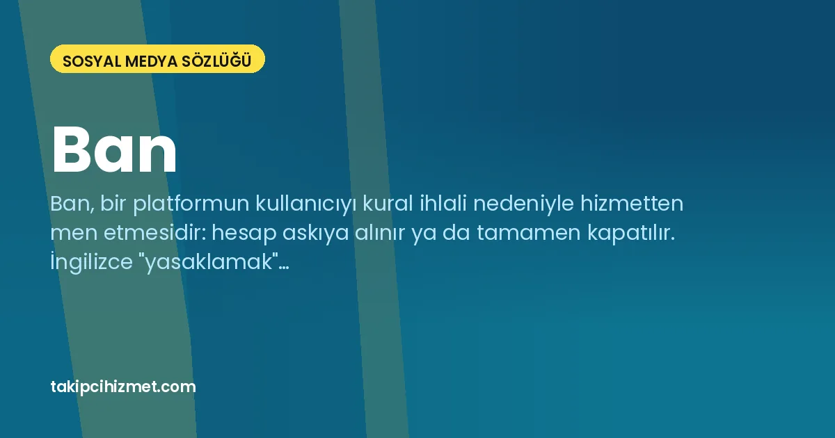 Ban — sosyal medya sözlüğü