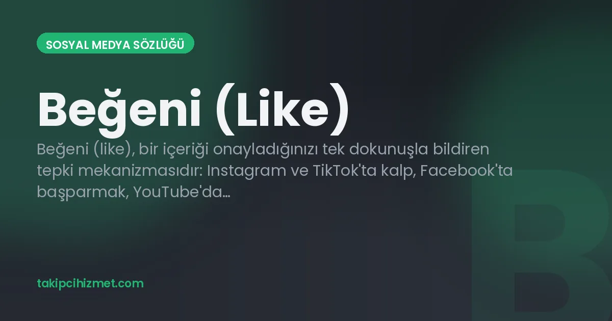 Beğeni (Like) — sosyal medya sözlüğü