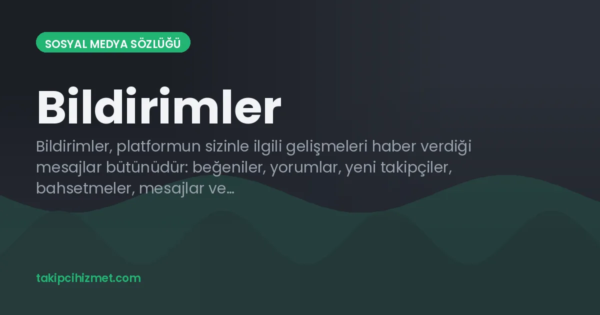 Bildirimler — sosyal medya sözlüğü
