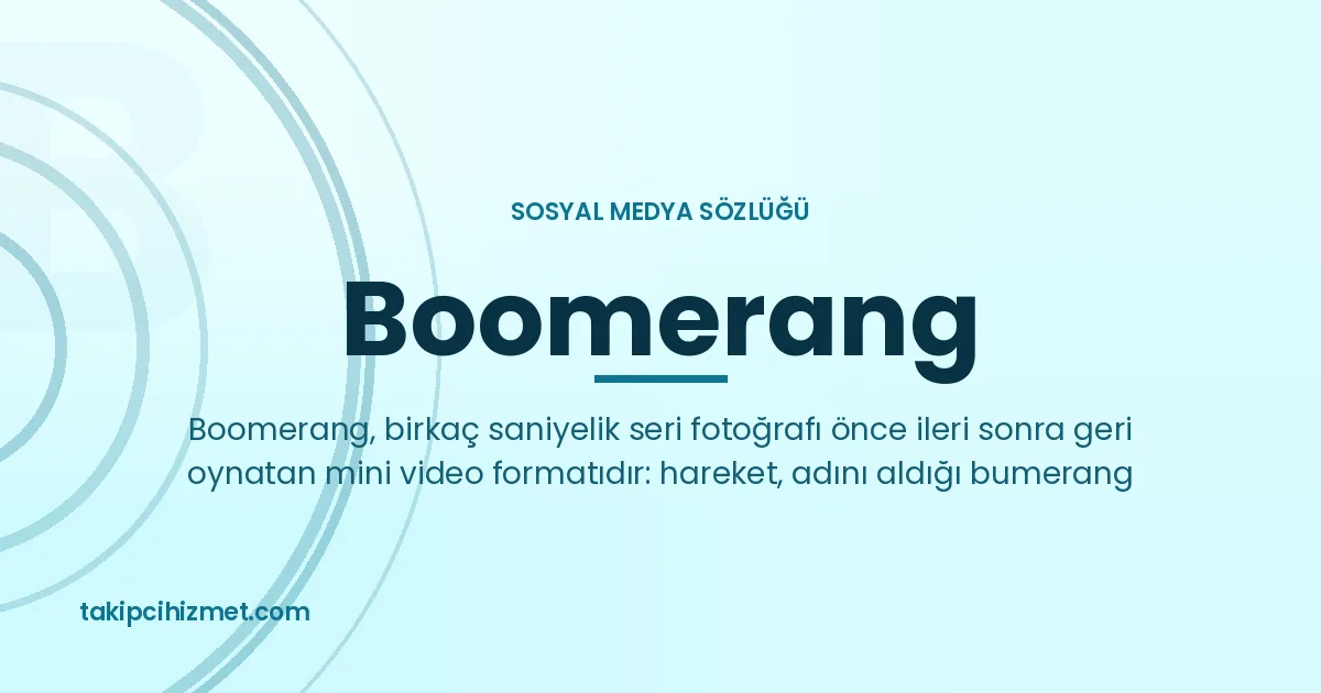 Boomerang — sosyal medya sözlüğü