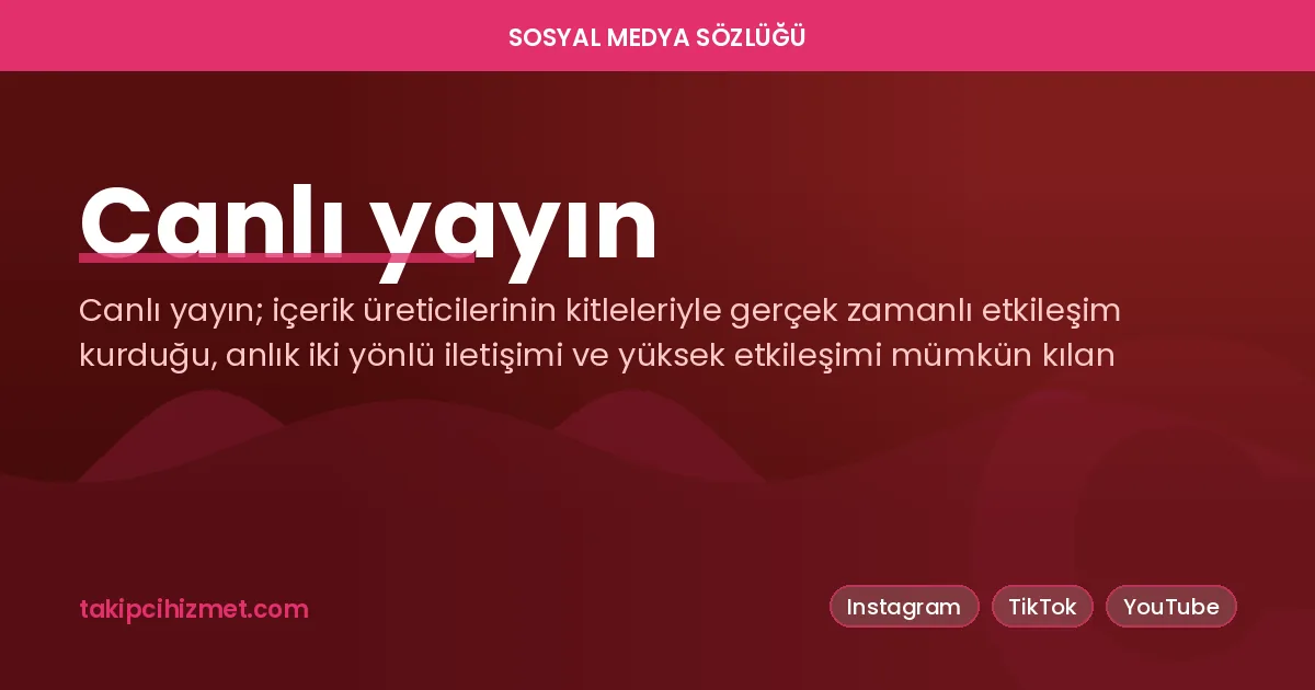 Canlı yayın — sosyal medya sözlüğü