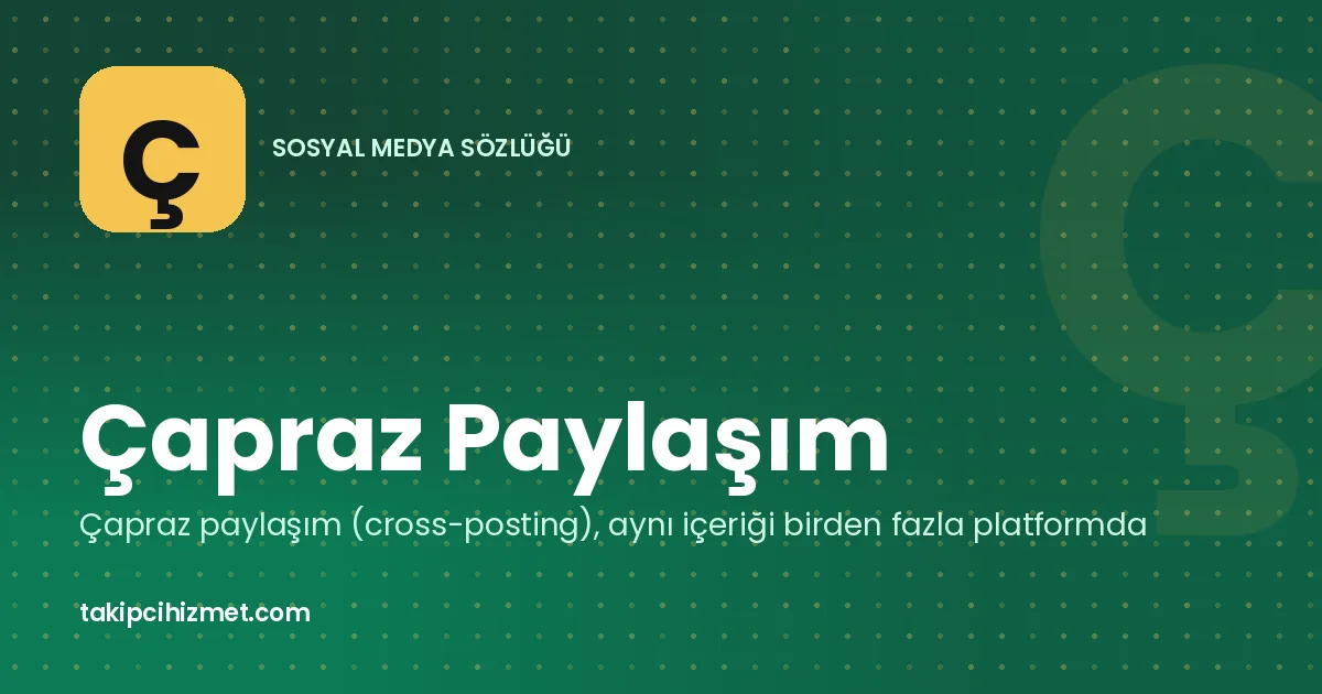 Çapraz Paylaşım — sosyal medya sözlüğü