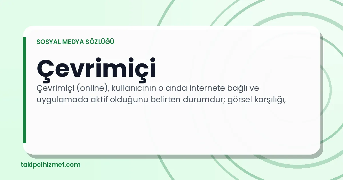 Çevrimiçi — sosyal medya sözlüğü