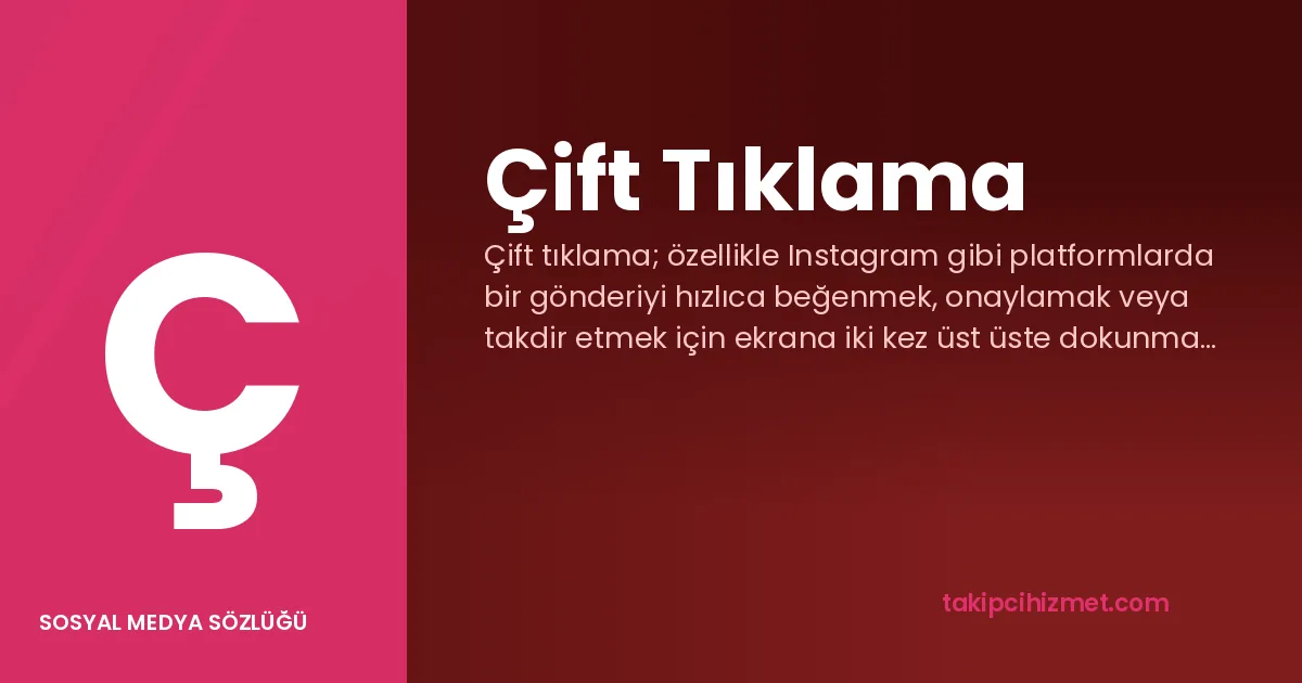 Çift Tıklama — sosyal medya sözlüğü