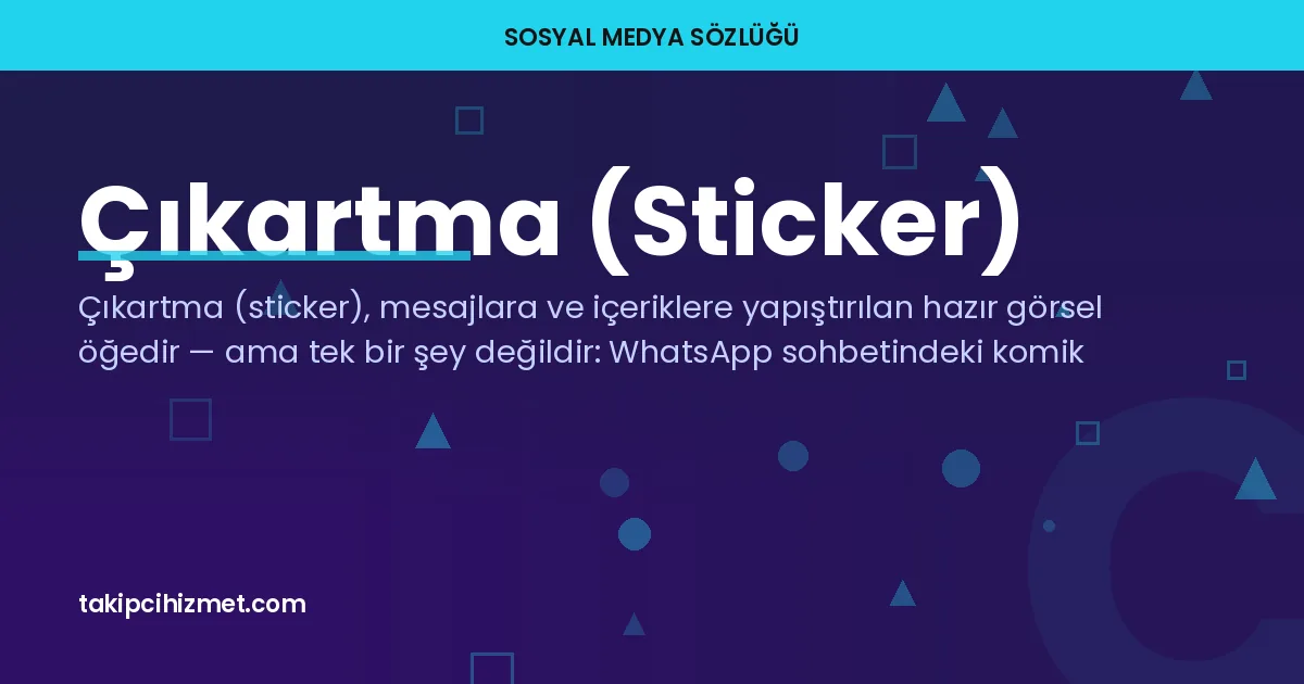Çıkartma (Sticker) — sosyal medya sözlüğü