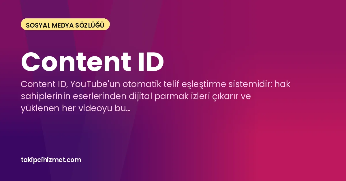 Content ID — sosyal medya sözlüğü