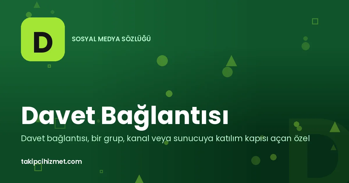 Davet Bağlantısı — sosyal medya sözlüğü