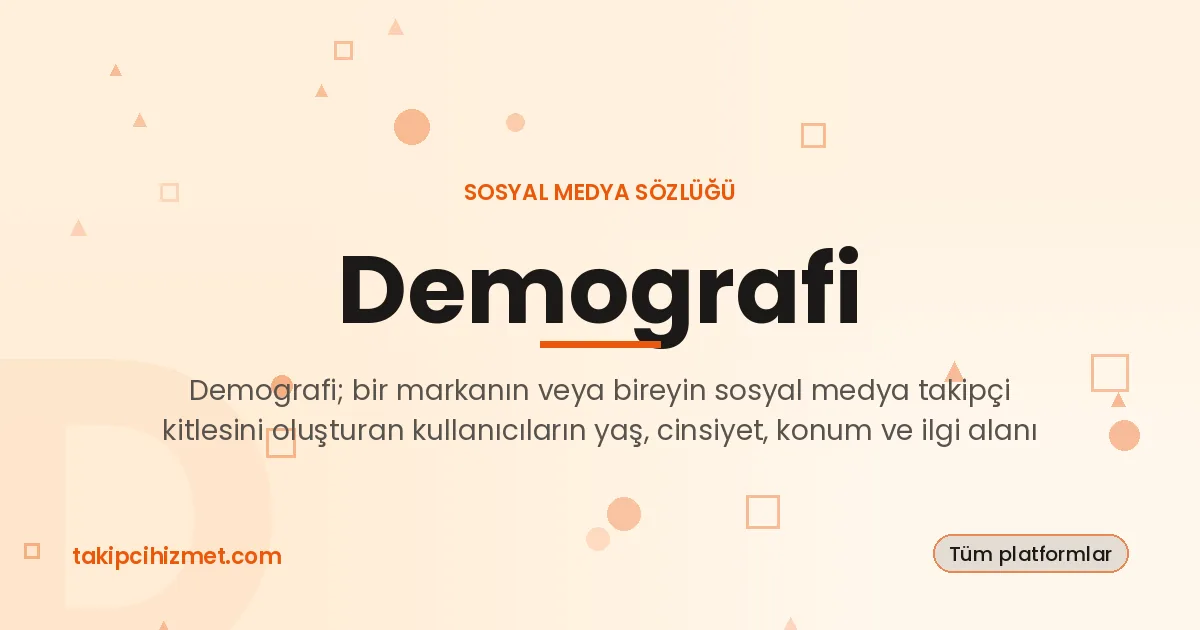 Demografi — sosyal medya sözlüğü