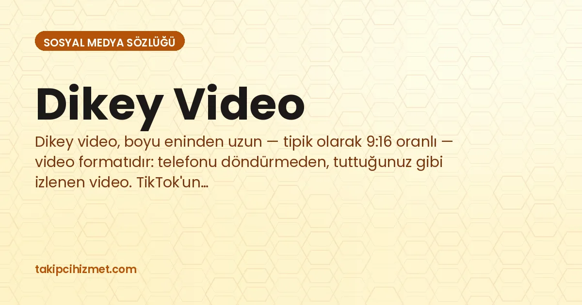 Dikey Video — sosyal medya sözlüğü