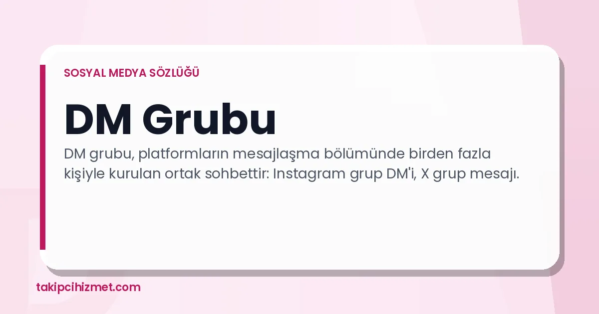 DM Grubu — sosyal medya sözlüğü