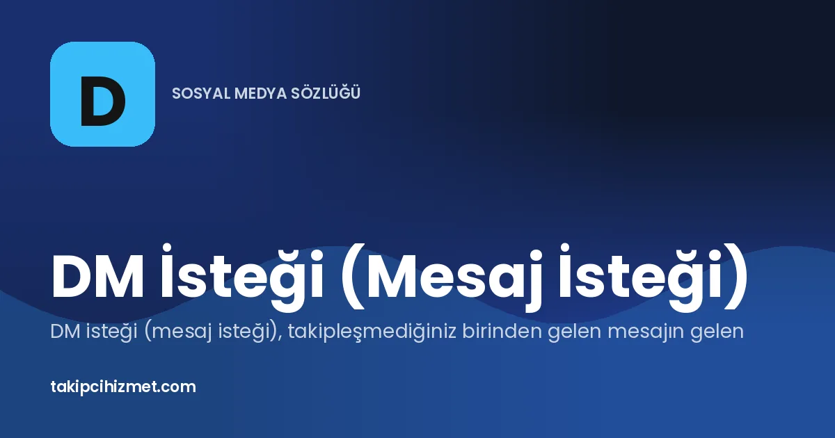 DM İsteği (Mesaj İsteği) — sosyal medya sözlüğü