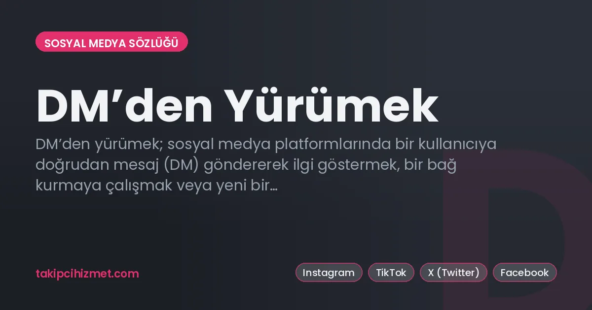 DM’den Yürümek — sosyal medya sözlüğü