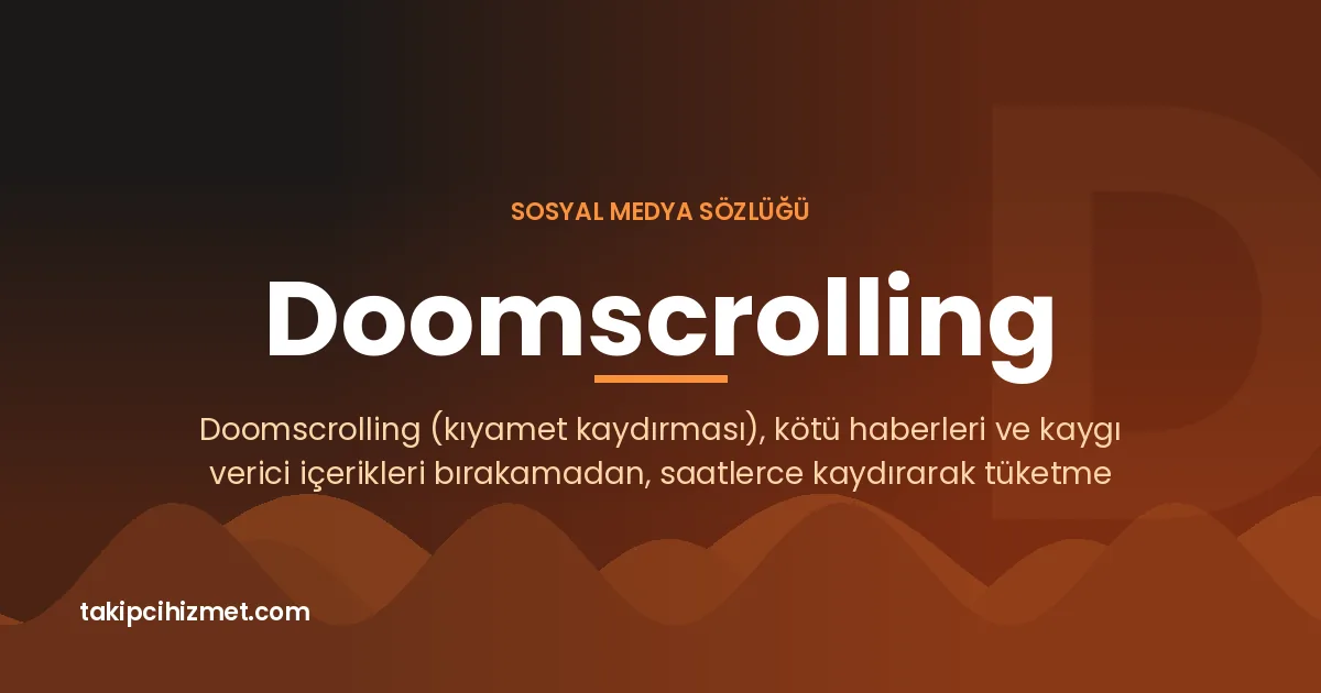 Doomscrolling — sosyal medya sözlüğü
