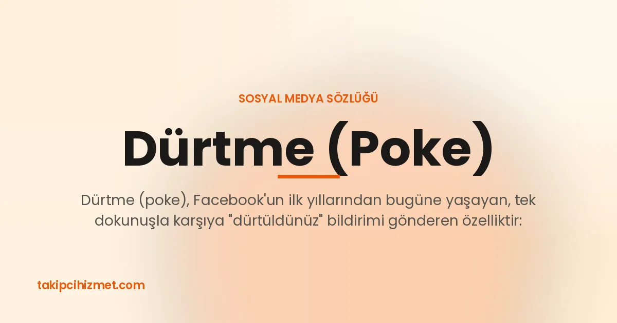 Dürtme (Poke) — sosyal medya sözlüğü