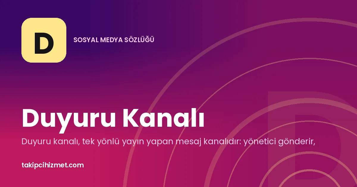 Duyuru Kanalı — sosyal medya sözlüğü