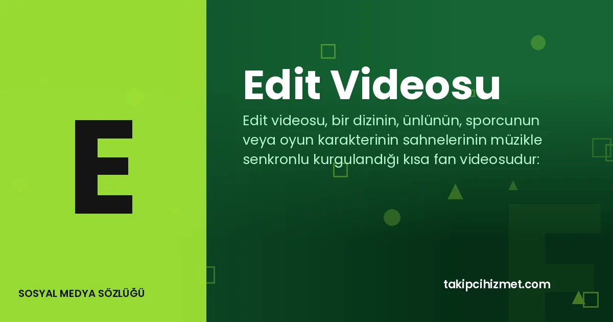 Edit Videosu — sosyal medya sözlüğü