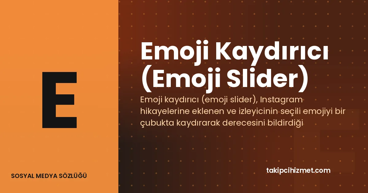 Emoji Kaydırıcı (Emoji Slider) — sosyal medya sözlüğü