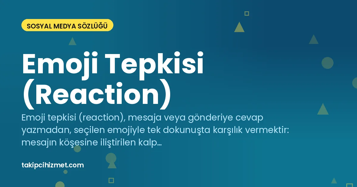 Emoji Tepkisi (Reaction) — sosyal medya sözlüğü