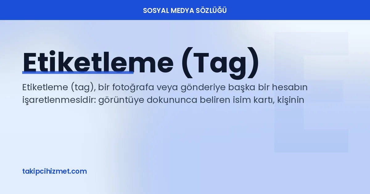 Etiketleme (Tag) — sosyal medya sözlüğü