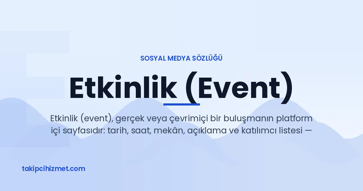 Etkinlik (Event) — sosyal medya sözlüğü