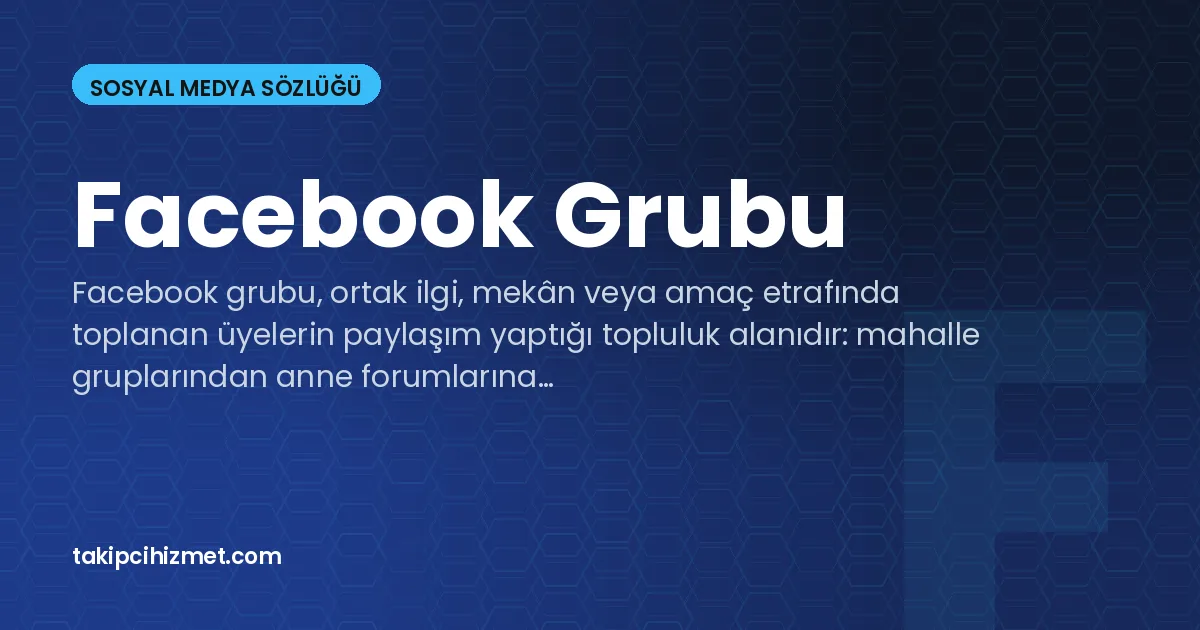 Facebook Grubu — sosyal medya sözlüğü