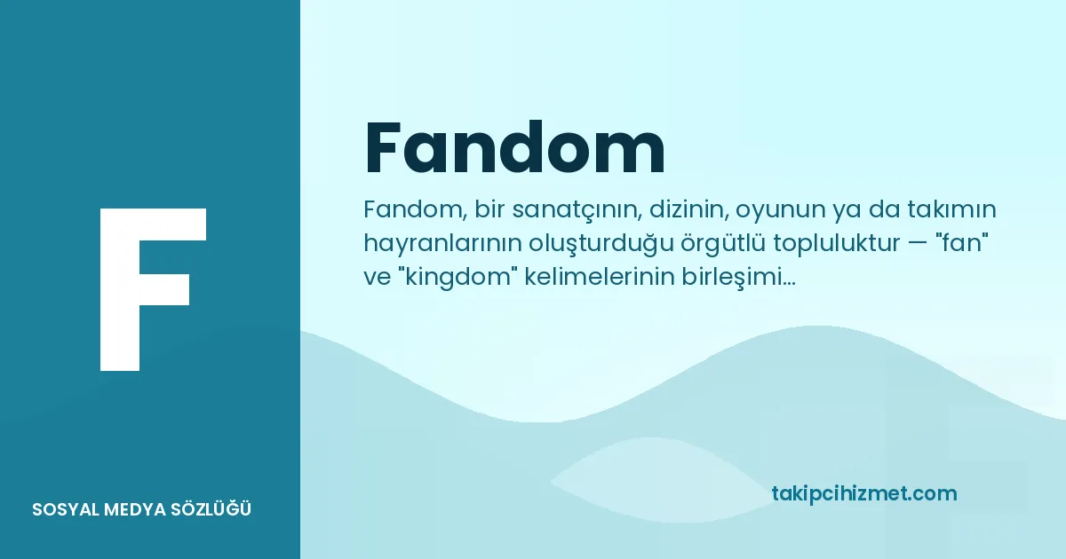 Fandom — sosyal medya sözlüğü