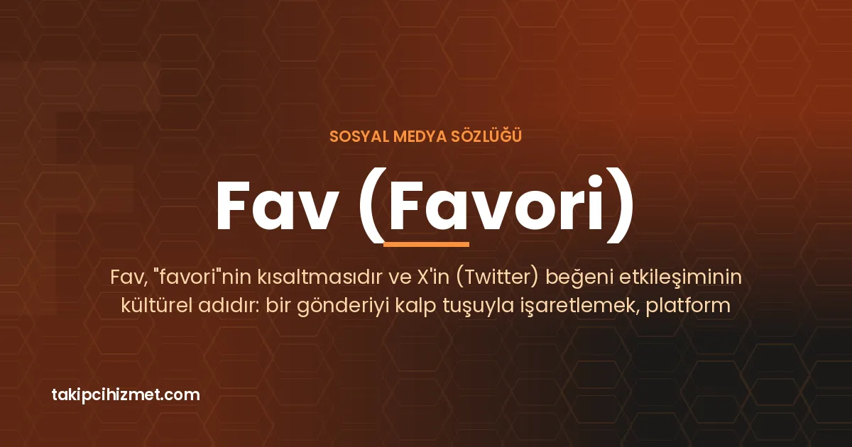 Fav (Favori) — sosyal medya sözlüğü