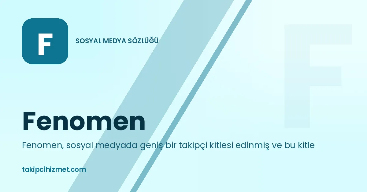 Fenomen — sosyal medya sözlüğü