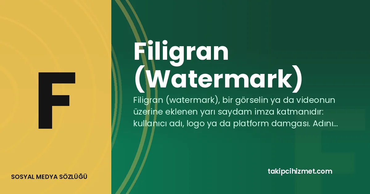 Filigran (Watermark) — sosyal medya sözlüğü