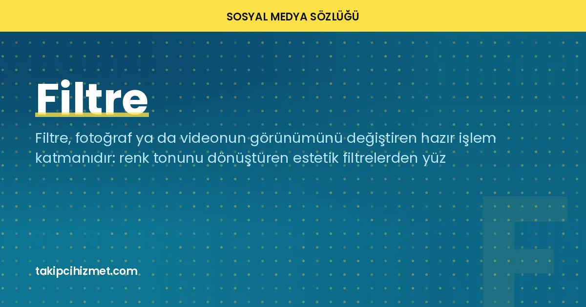 Filtre — sosyal medya sözlüğü