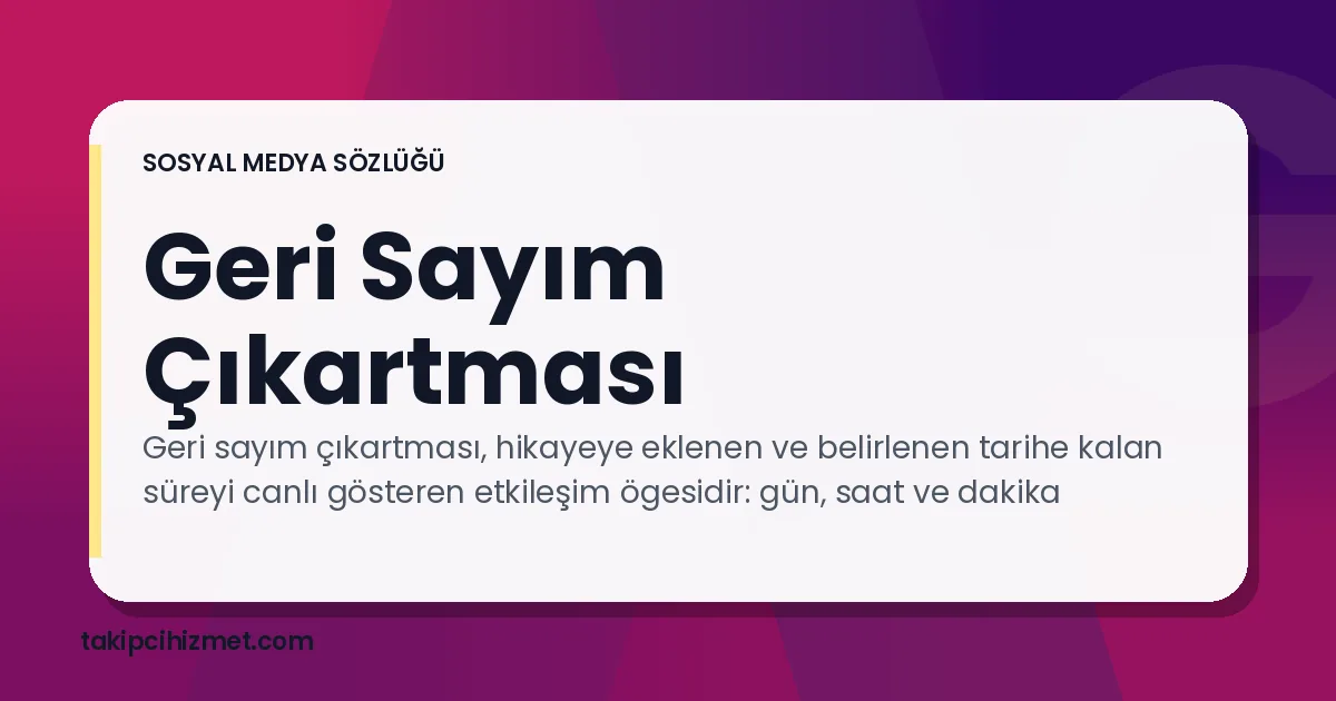 Geri Sayım Çıkartması — sosyal medya sözlüğü