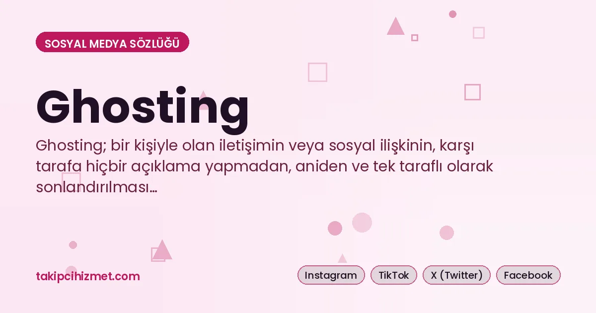 Ghosting — sosyal medya sözlüğü