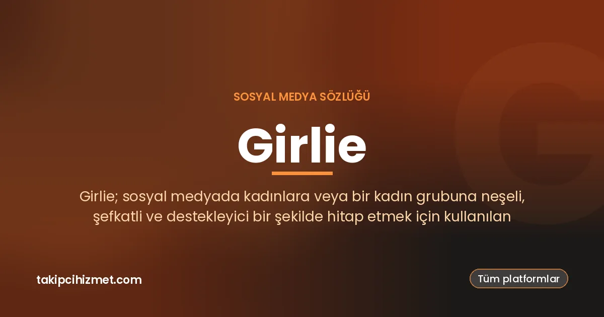 Girlie — sosyal medya sözlüğü