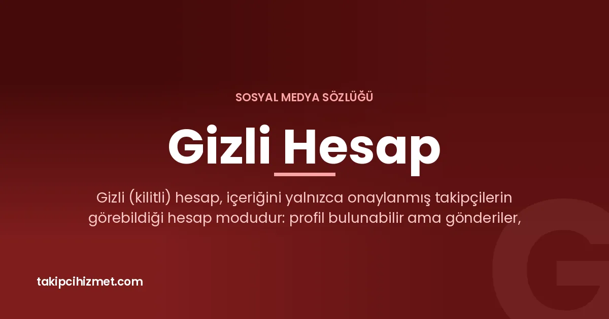Gizli Hesap — sosyal medya sözlüğü