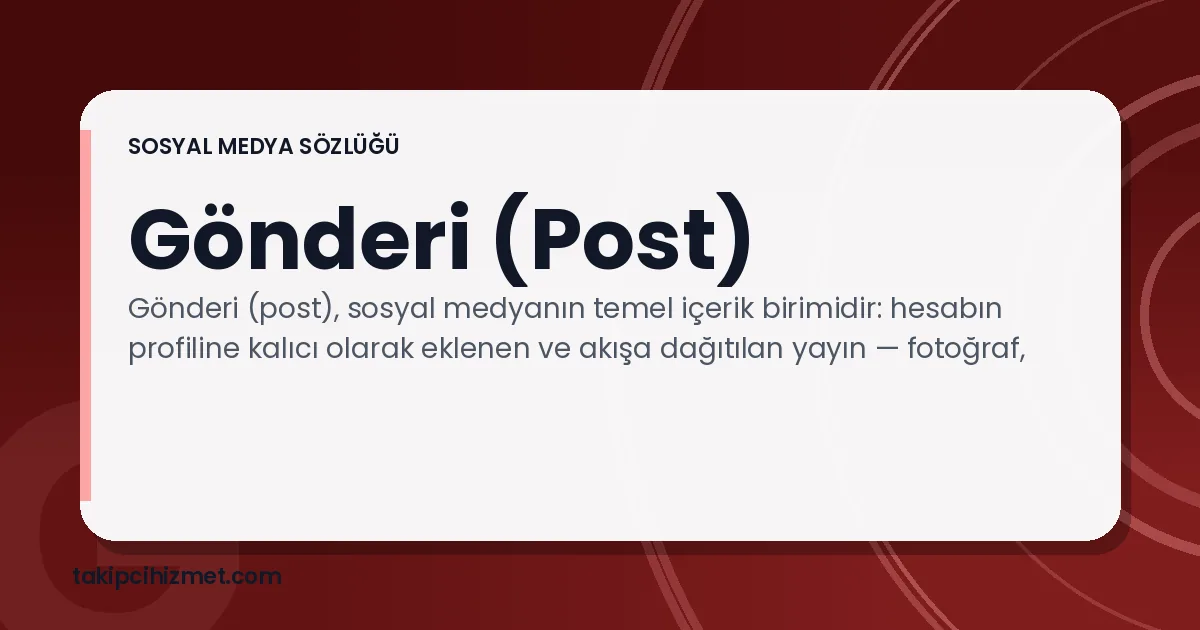Gönderi (Post) — sosyal medya sözlüğü