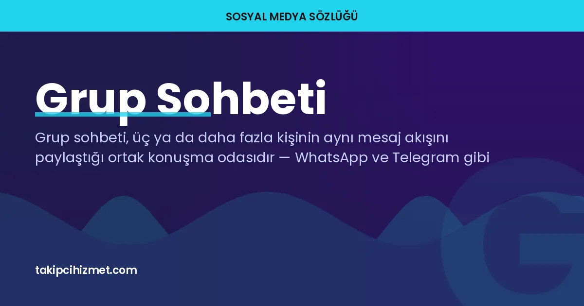 Grup Sohbeti — sosyal medya sözlüğü