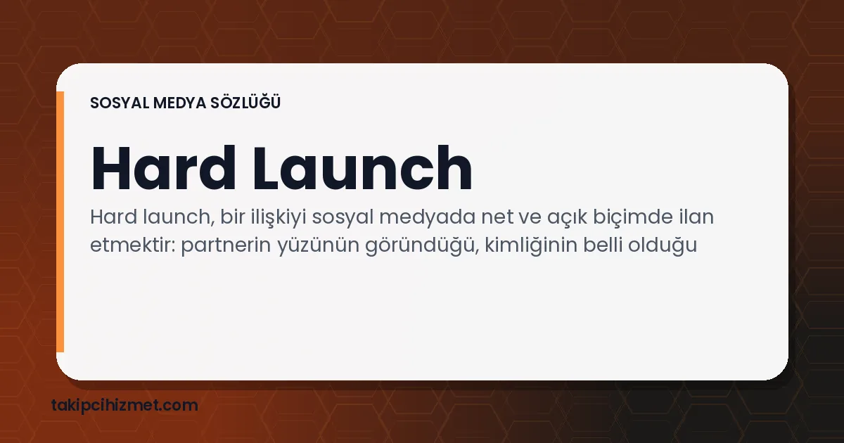 Hard Launch — sosyal medya sözlüğü